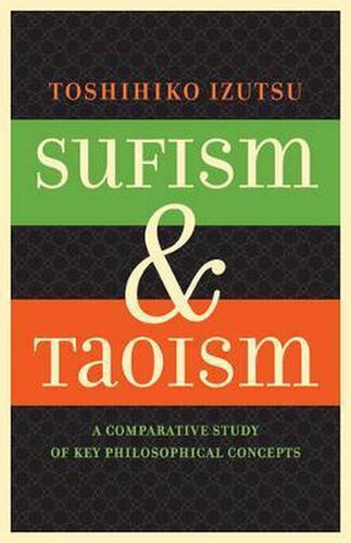 Sufism and Taoism: A Comparative Study of Key Philosophical Concepts