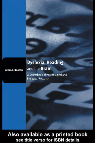 Dyslexia, Reading and the Brain: A Sourcebook of Psychological and Biological Research