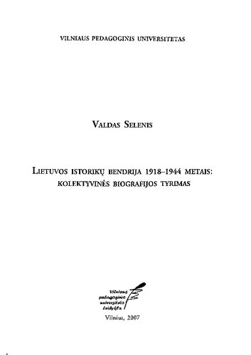 Lietuvos istorikų bendrija 1918-1944 metais: kolektyvinės biografijos tyrimas