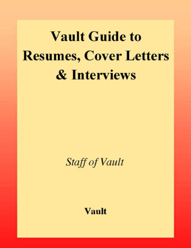 Vault Guide to Resumes, Cover Letters & Interviewing, 