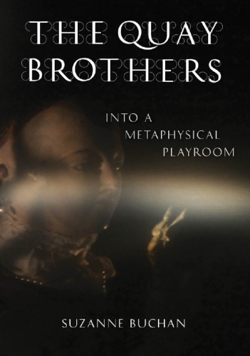 The Quay Brothers: into a metaphysical playroom