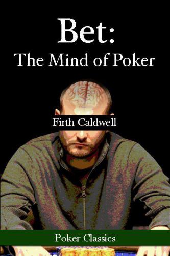 Bet: The Mind of Poker