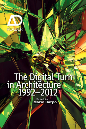 The Digital Turn in Architecture 1992-2010