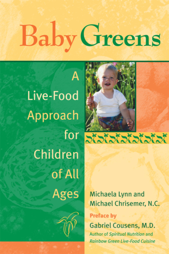 Baby greens: a live-food approach for children of all ages