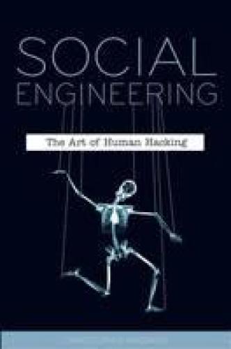 Social Engineering: The Art of Human Hacking