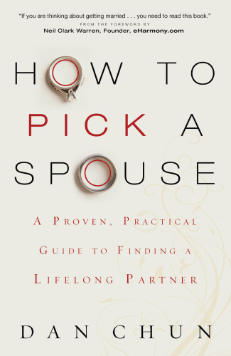 How to pick a spouse: a proven, practical guide to finding a lifelong partner