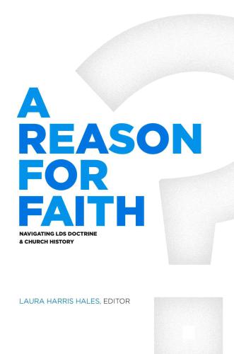 A reason for faith: navigating LDS doctrine & Church history