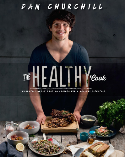 The Healthy Cook: Essential Great Tasting Recipes for a Healthy Lifestyle