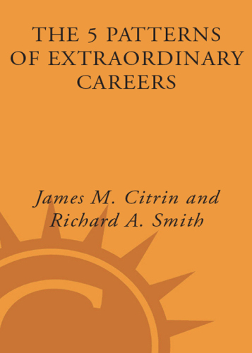 The 5 patterns of extraordinary careers: the Guide for Achieving Success and Satisfaction