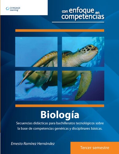 Biología : secuencias didácticas para bachilleratos tecnológicos sobre la base de competencias genéricas básicas y disciplinares básicas.