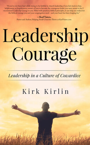 Leadership Courage: Leadership in a Culture of Cowardice