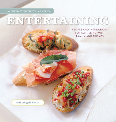 Entertaining: recipes and inspirations for gathering with family and friends