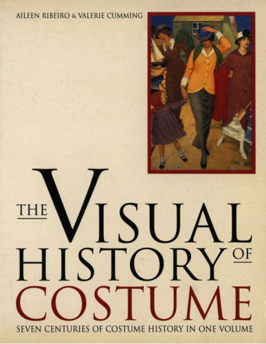 Visual History of Costume: Seven Centuries of Costume History in One Volume