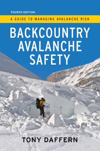 Backcountry avalanche safety: a guide to managing avalanche risk