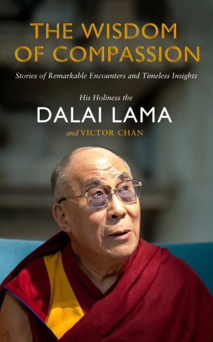 The wisdom of compassion: stories of remarkable encounters and timeless insights