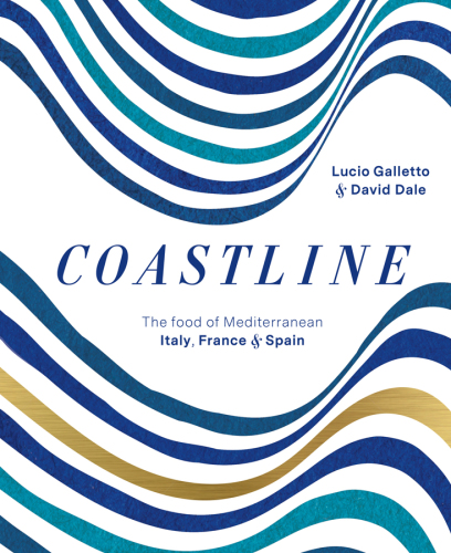 Coastline: the food of Mediterranean Italy, France & Spain