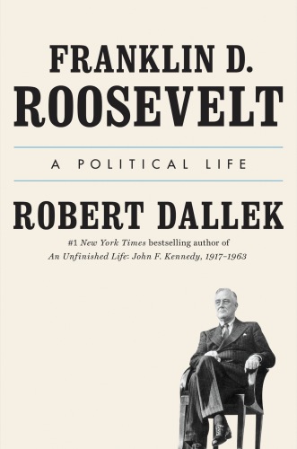 Franklin D. Roosevelt: a political life