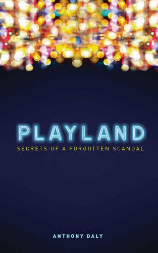 Playland: Secrets of a forgotten scandal