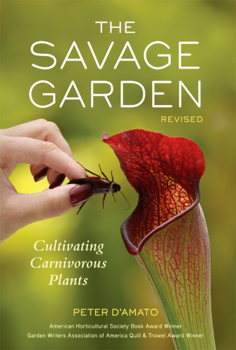 The Savage Garden, Revised: Cultivating Carnivorous Plants