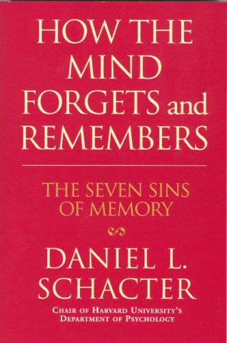 How the Mind Forgets and Remembers: the Seven Sins of Memory