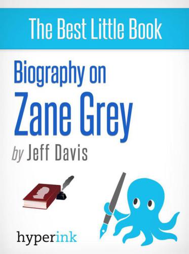 Biography on Zane Grey