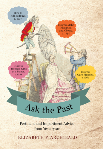 Ask the past: pertinent and impertinent advice from yesteryear