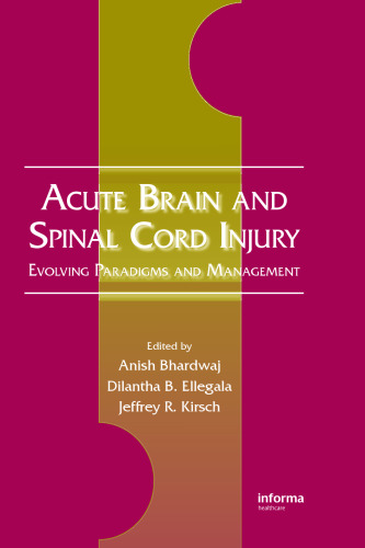 Acute Brain and Spinal Cord Injury: Evolving Paradigms and Management