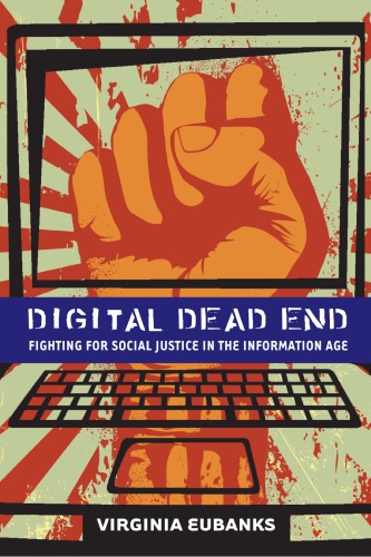 Digital dead end: fighting for social justice in the information age