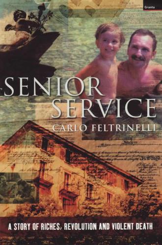 Senior Service: A Story Of Riches, Revolution And Violent Death