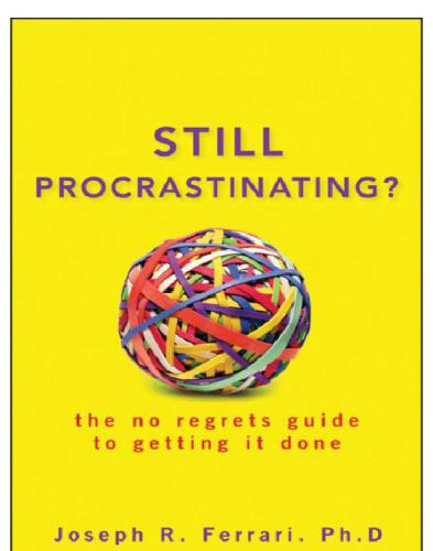 Still Procrastinating: the No Regrets Guide to Getting It Done