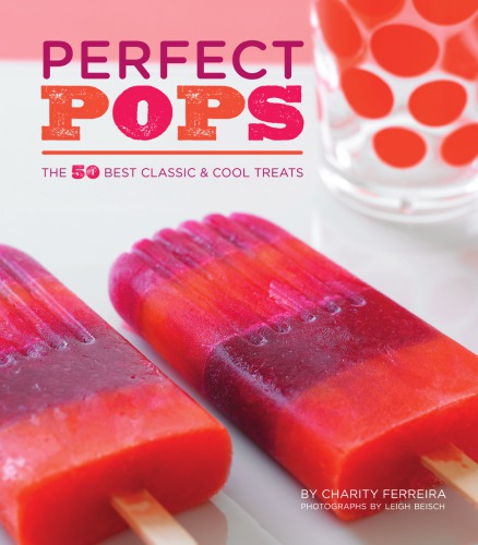 Perfect pops: the 50 Best classic & cool treats