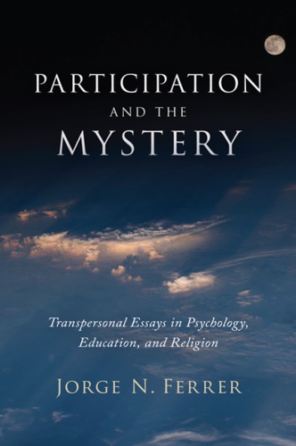 Participation and the mystery transpersonal essays in psychology, education, and religion