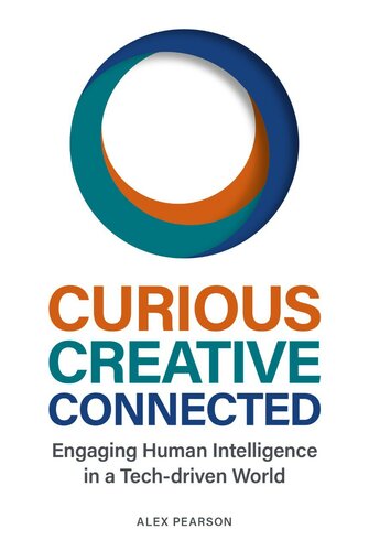 Curious Creative Connected: Engaging Human Intelligence in a Tech-driven World