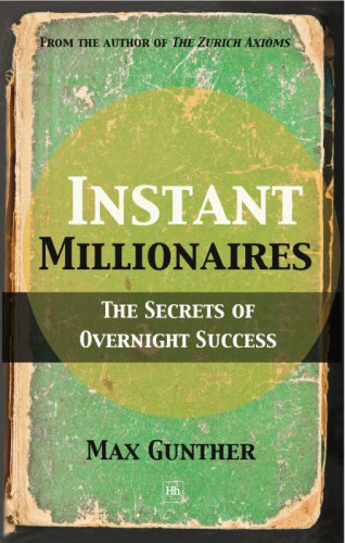 Instant millionaires: the secrets of overnight success