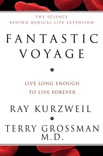 Fantastic Voyage: Live Long Enough To Live Forever