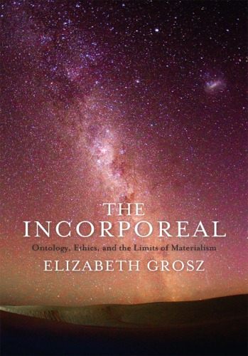 The incorporeal: ontology, ethics, and the limits of materialism