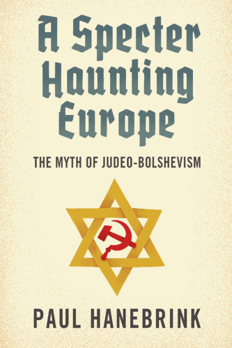 SPECTER HAUNTING EUROPE: the myth of judeo -bolshevism