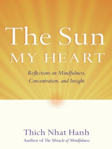 The Sun My Heart: Reflections on Mindfulness, Concentration, and Insight