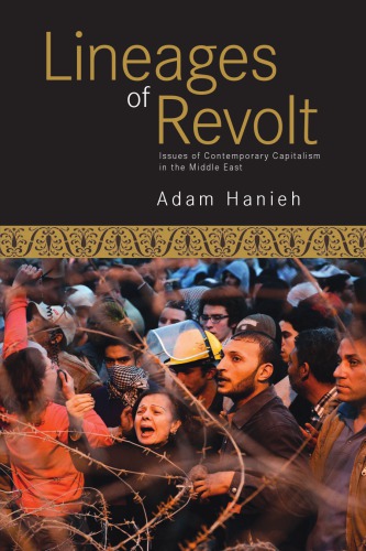 Lineages of revolt: issues of contemporary capitalism in the Middle East