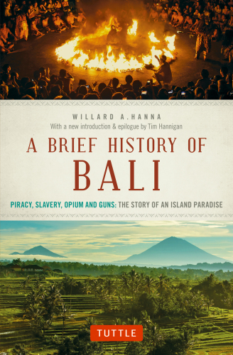 A brief history of Bali: piracy, slavery, opium and guns: the story of an island paradise