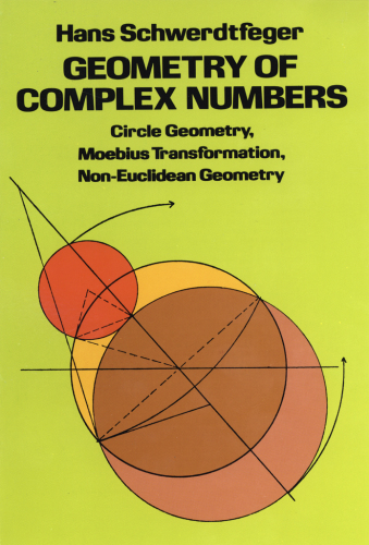 Hans Schwerdtfeger GEOMETRY OF COMPLEX NUMBERS Circle Geomentry