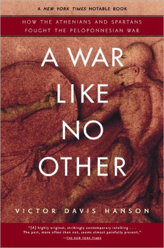 A War Like No Other: How the Athenians & Spartans Fought the Peloponnesian War