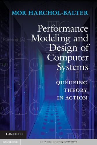 Performance modeling and design of computer systems: queueing theory in action