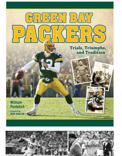 Green Bay Packers: Trials, Triumphs, and Tradition