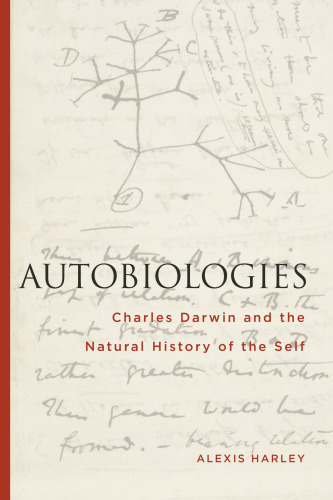 Autobiologies: Charles Darwin and the natural history of the self