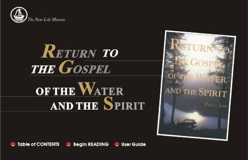 Return to the Gospel of the Water and the Spirit.