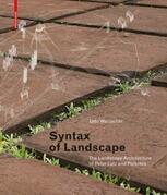 Syntax of Landscape: The Landscape Architecture of Peter Latz and Partners