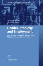 Gender, Ethnicity and Employment: Non-English Speaking Background Migrant Women in Australia