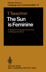 The Sun is Feminine: A Study on Language Acquisition in Bilingual Children