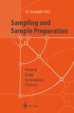 Sampling and Sample Preparation: Practical Guide for Analytical Chemists